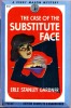 The case of the Substitute Face . GARDNER Erle Stanley