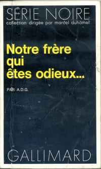 Notre frère qui êtes odieux ...