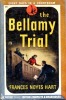 The Bellamy Trial . HART Frances Noyes