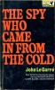 The Spy who came in from the Cold . LE CARRE John