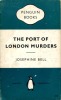 The Port of London Murders. BELL Joséphine