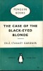 The Case of Black-Eyed Blonde . GARDNER Erle Stanley
