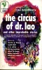 The Circus of Dr. Lao and other improbable Stories . BRADBURY Ray