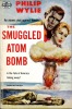 The Smuggled Atom Bomb. WYLIE Philip 