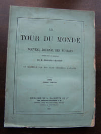 Le tour du monde - nouveau journal des voyages
1860 (1° et 2° semestre), 1861 (1° sem.), 1863 (1°et 2° sem.), 1864 (1° et 2° sem.), 1865 (1° et 2° sem.), 1866 (1° et 2° sem.), 1867 (1° sem.), 1868 (1° et 2° sem.), 1869 (2° sem.), 1870-71 (1° et 2° sem.), 1972 (2° sem.)