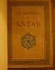 Le Roman d'Antar, d'après les anciens textes arabes. . Rouger (Gustave)