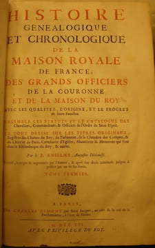 Histoire généalogique et chronologique de la Maison Royale de France, des grands officiers de la Couronne et de la maison du Roy, avec les qualitez, ...