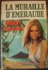 La Muraille d'émeraude. . Gaillard (Robert)