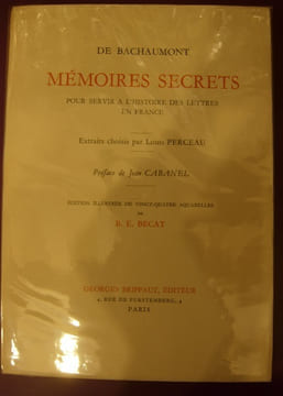 Mémoires secrets pour servir à l'histoire des lettres en France. Extraits choisis par Louis Perceau, préface de Jean Cabanel. . Bachaumont (de), Bécat ...