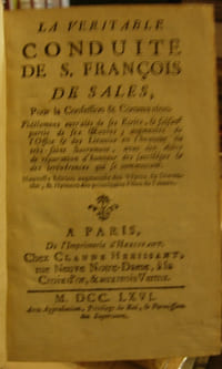 La véritable conduite de S. François de Sales. Pour la Confession & Communion. Fidèlement extraite des ses Ecrits & faisant partie des ses Oeuvres [...] Nouvelle édition augmentée des Vèpres du Dimanche, & Hymnes des principales Fêtes de l'année. 