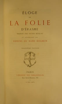 Eloge de la Folie. . Erasme, [Develay (Victor), traduit par], [Holbein (Hans), dessins de]