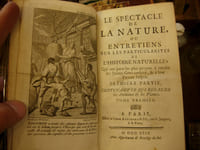 Le Spectacle de la Nature, ou entretiens sur les particularités de l'Histoire Naturelle, qui ont paru les plus propres à rendre les Jeunes-Gens curieux, & à leur former l'esprit.