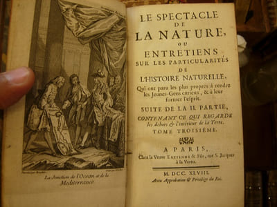 Le Spectacle de la Nature, ou entretiens sur les particularités de l'Histoire Naturelle, qui ont paru les plus propres à rendre les Jeunes-Gens curieux, & à leur former l'esprit. 