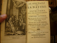 Le Spectacle de la Nature, ou entretiens sur les particularités de l'Histoire Naturelle, qui ont paru les plus propres à rendre les Jeunes-Gens curieux, & à leur former l'esprit.