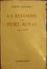La Réforme de Port-Royal 1591-1618. . Cognet (Louis)
