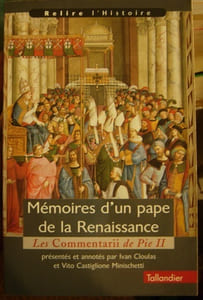 Mémoires d'un pape de la Renaissance. Les Commentarii de Pie II.