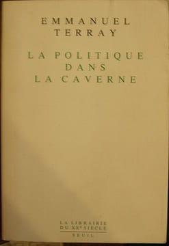 La Politique dans la caverne. . Terray (Emmanuel)