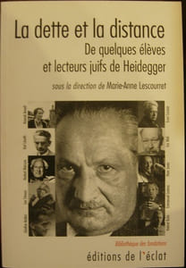 La Dette et la distance. De quelques élèves et lecteurs juifs de Heidegger. 