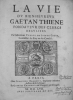 La vie du Bien-Heureux Gaëtan Thiene fondateur des clercs réguliers.. CHARPY DE SAINTE-CROIX (Nicolas).  