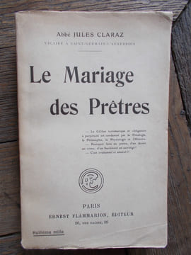 LE MARIAGE DES PRETRES. CLARAZ (Jules)