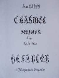 CHARMES SECRETS D'UNE VIEILLE VILLE . BESANCON .