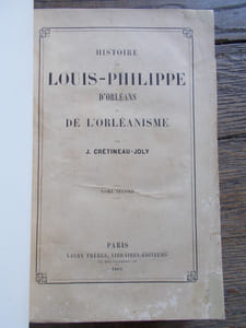HISTOIRE DE LOUIS PHILIPPE d'ORLEANS ET DE L'ORLEANISME-  (Tome second)