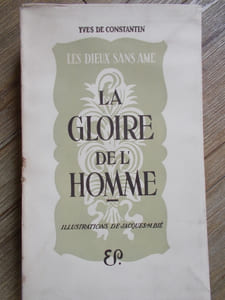 LA GLOIRE DE L'HOMME - Les dieux sans âme.