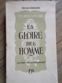 LA GLOIRE DE L'HOMME - Les dieux sans âme.