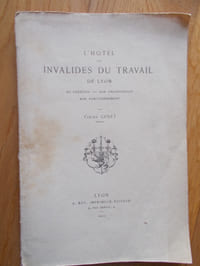 L'hôtel des invalides du travail de Lyon -sa création-son  organisation-son fonctionnement .  