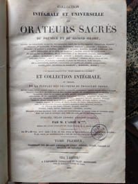 COLLECTION INTEGRALE ET UNIVERSELLE DES ORATEURS SACRES du premier et du second ordre...