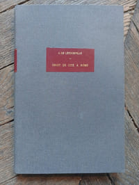 Etude sur le droit de cité à Rome et l'acquisition de la qualité de français
Paris, L. Larose et Forcel, 1883
Un volume (25,5x17cm) de 228 pages
Reliure pleine toile moderne. Couverture conservée.
Pièces de titre sur les dos et le premier plat.
Envoi de l'auteur à Gaston de Postel
Bon état intérieur et extérieur.
couverture d'origine, salie mais reliure en très bon état.