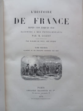-L'histoire de France depuis les temps les plus reculés jusqu'en 1789 racontée à mes petits-enfants.. François Guizot