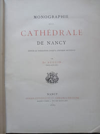 Monographie de la cathédrale de Nancy depuis sa fondation jusqu'à l'époque actuelle