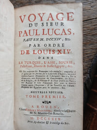 Voyage du sieur Paul Lucas
fait en 1714, etc
dans la Turquie, l'Asie, Sourie, Palestine, Haute et Basse Egypte...