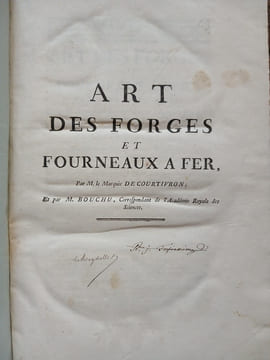 Descriptions des arts et métiers faites ou approuvées
par messieurs de l'Académie Royale des Sciences.
-Arts des forges et fourneaux à fer
-Nouvel ...