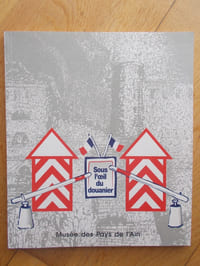Sous l'œil du douanier-Exposition au fort de l'Ecluse- 1er juillet-321 aout 1994/Léaz-Ain -Musée des Pays de l'Ain.