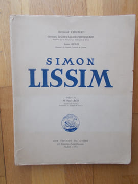 SIMON LISSIM -Préface de Paul Léon. COGNIAT (Raymond)-LECHEVALLIER-CHEVIGNARD (Georges)-REAU (Louis)    