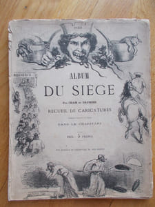 ALBUM DU SIEGE -Recueil de caricatures publiées pendant le siège dans le Charvari