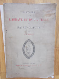 HISTOIRE DE L'ABBAYE ET DE LA TERRE DE SAINT CLAUDE