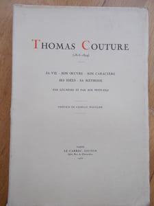 THOMAS COUTURE (1815-1819) Sa vie - son œuvre -son caractère-  ses idées -sa méthode .Par lui même et par son petit-fils.  Préface de Camille Mauclair