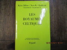Les royaumes celtiques.. DILLON Myles) CHADWICK (Nora K.) GUYONVARC'H (Christian-J.)