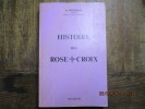 Histoire des Rose-Croix. Préface du Dr W. H. Denier Van Der Gon.. WITTEMANS (Fr)