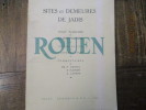 Sites et Demeures de jadis. Rouen. Introduction de G. Lanfry. Commentaires de P. Chirol, R. Flavigny, G. Lanfry.. BILLARD (Juliette)