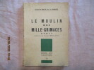 Le Moulin des Mille-Grimaces.. BLIN DE LA FORET (Francois) 