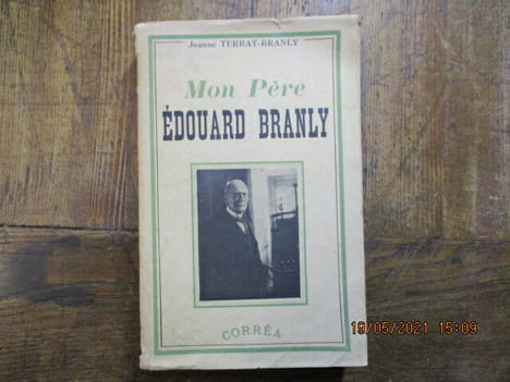 Mon père Edouard Branly.. TERRAT-BRANLY (Jeanne)