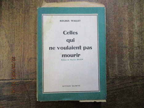 Celles qui ne voulaient pas mourir. Préface Maurice Braun. deuxième édition.. WALLET (Regina)