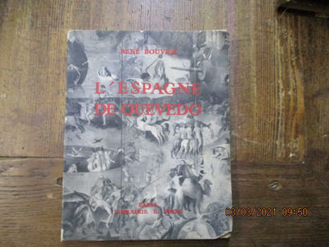 L'Espagne de Quevedo. Voyages au Monde Caduc avec le Chevalier des Tenailles. . BOUVIER (René)