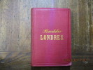 Londres ses environs, le sud de l'Angleterre, le Pays de Galle et l'Ecosse. Troisième édition, refondue.. BAEDEKER (K.)