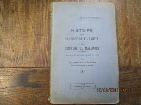 Histoire de la paroisse Saint-Santin et de la commune de Malemort (Corrèze). Depuis les temps anciens jusqu'à nos jours.. CELERIER (Abbé ...
