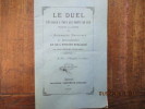 Le duel envisagé à tous les points de vue traduit à la barre de lassemblée nationale, du gouvernement et de lopinion publique.. BERNARD-TALHANDIER ...